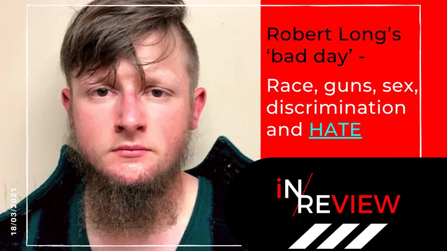 Robert Long’s ‘bad day’and the evergrowing Anti-Asian violence  Last