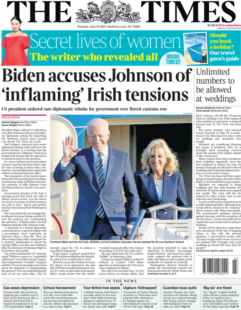 The Times – Biden accuses PM of ‘inflaming’ Irish tension