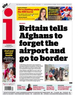 The i – ‘Brits tell Afghans forget the airport and go to border’