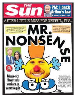 The Sun – ‘Mega rich Harry … Mr Nonsense’