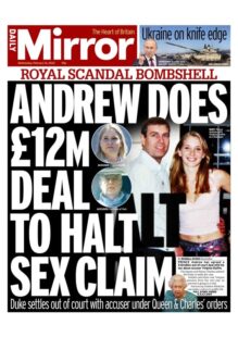 Daily Mirror – Andrew does £12m deal to halt sex claim