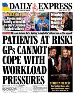 Daily Express – Patients at risk! GPs cannot cope with workload pressures