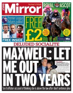 Daily Mirror – Maxwell: Let me out in two years