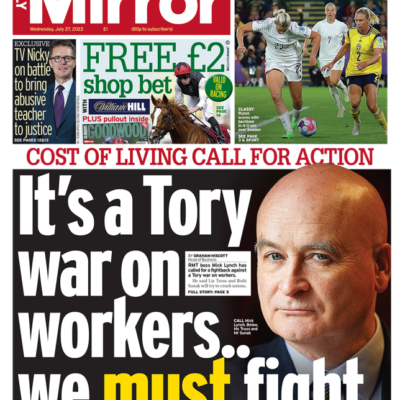 Daily Mirror - It’s a Tory war on workers … we must fight