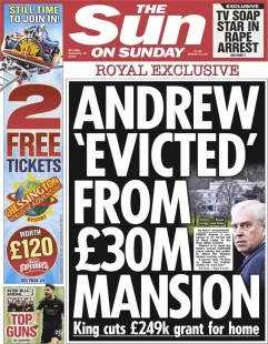 The Sun on Sunday - Andrew ‘evicted’ from £30 million mansion