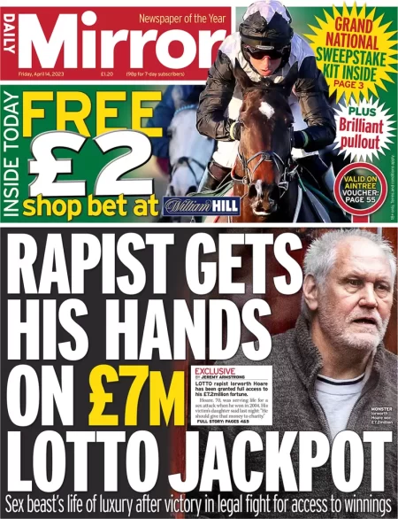 Daily Mirror – Rapists get his hands on £7m lotto jackpot 