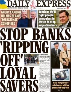 Daily Express – ‘Stop banks ripping off loyal savers’ 