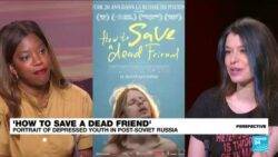 ‘How to Save a Dead Friend’: Addiction, depression and redemption in post-Soviet Russia