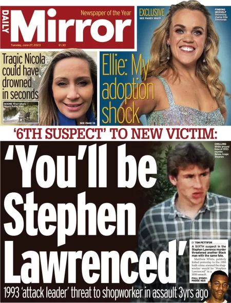 Daily Mirror – ‘You’ll be Stephen Lawrenced’ 