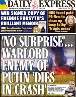 Daily Express – No surprise … warlord enemy of Putin dies in crash 