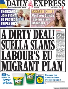 Daily Express – A dirty deal! Suella slams Labour’s EU migrant plan