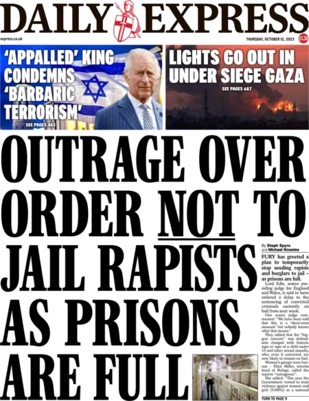 Daily Express – Outrage Over Order Not To Jail Rapists As Prisons Are Full 