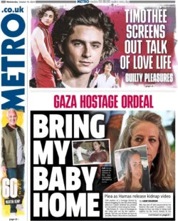 Metro – Gaza hostage ordeal: Bring my baby home 