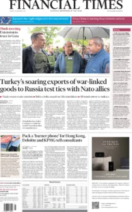 Financial Times – Turkey’s soaring exports of war-linked goods to Russia test ties with Nato allies