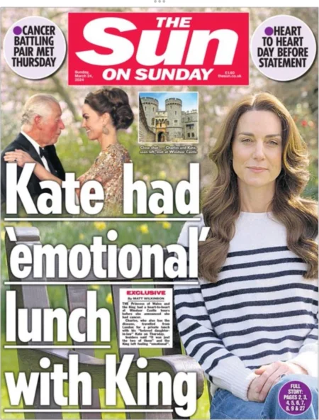 The Sun on Sunday – Kate had ’emotional’ lunch with King