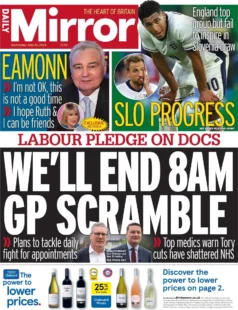 Daily Mirror – Labour pledge on docs: We’ll end 8 am GP scramble 