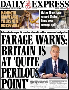 Daily Express – Farage warns: Britain is at quite a “perilous point” 