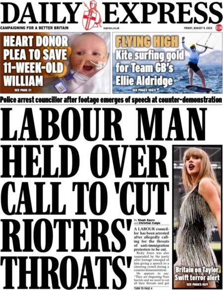 Daily Express – Labour man held over call to cut rioters’ throats 