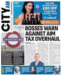 CITY AM – Bosses warn against aim tax overhaul