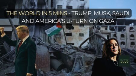 The world in 5 mins – Trump, Musk, Saudi and America’s U-turn on Gaza