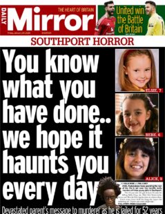 Southport horror: You know what you have done … we hope it haunts you every day